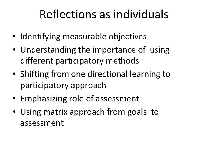 Reflections as individuals • Identifying measurable objectives • Understanding the importance of using different