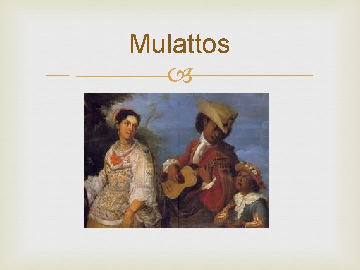 Mulattos 