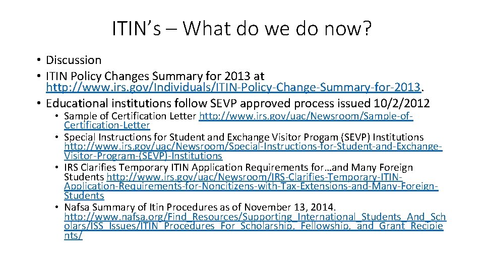ITIN’s – What do we do now? • Discussion • ITIN Policy Changes Summary