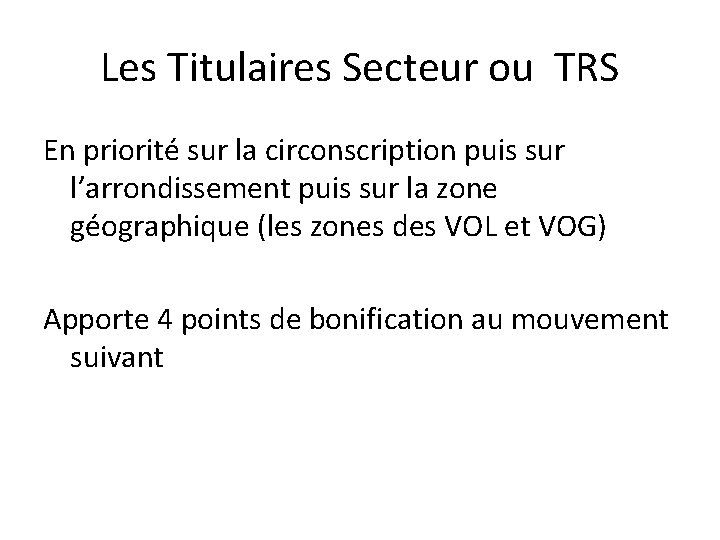 Les Titulaires Secteur ou TRS En priorité sur la circonscription puis sur l’arrondissement puis