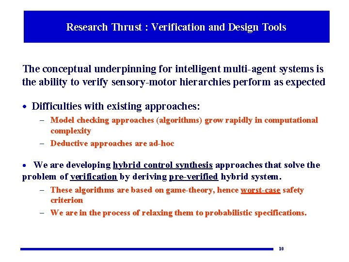 Research : Verification Design Tools Thrust 2: Verification and Design Tools The conceptual underpinning