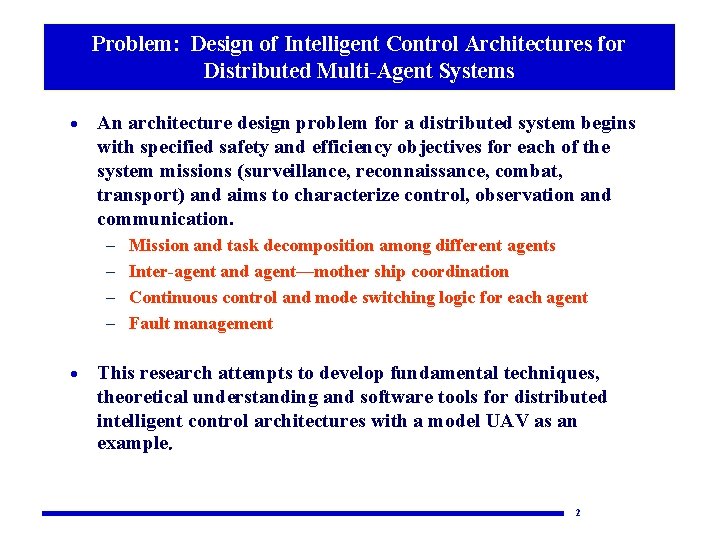 Problem: Design of Intelligent Control Architectures for Distributed Multi-Agent Systems · An architecture design