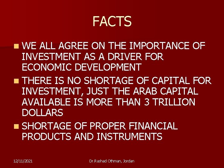FACTS n WE ALL AGREE ON THE IMPORTANCE OF INVESTMENT AS A DRIVER FOR