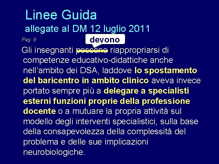 Linee Guida allegate al DM 12 luglio 2011 devono Gli insegnanti possono riappropriarsi di