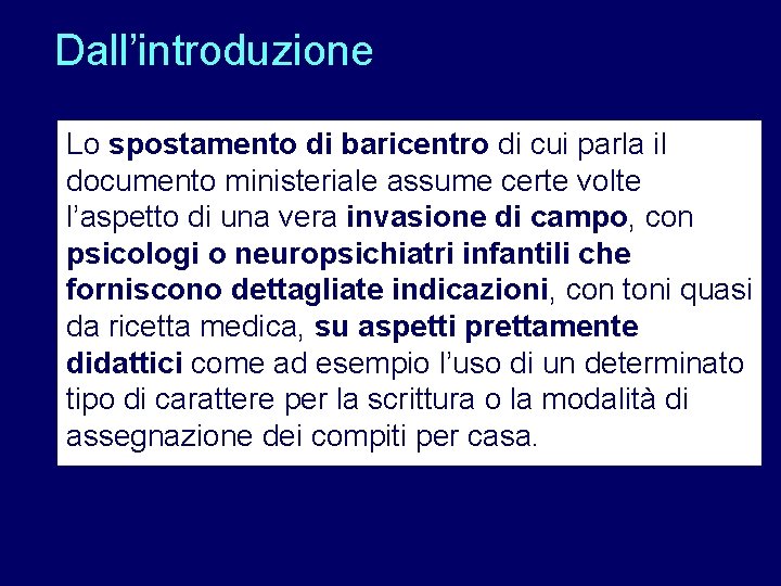 Dall’introduzione Lo spostamento di baricentro di cui parla il documento ministeriale assume certe volte