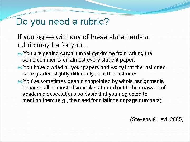 Do you need a rubric? If you agree with any of these statements a