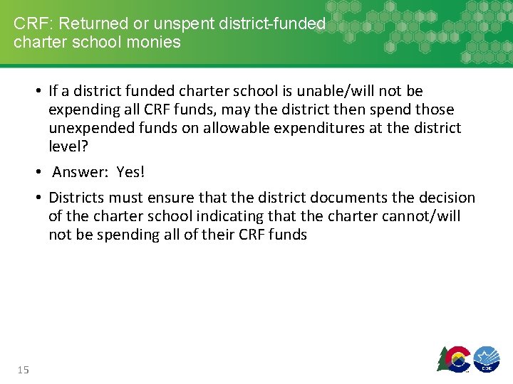 CRF: Returned or unspent district-funded charter school monies • If a district funded charter