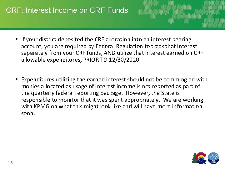 CRF: Interest Income on CRF Funds • If your district deposited the CRF allocation