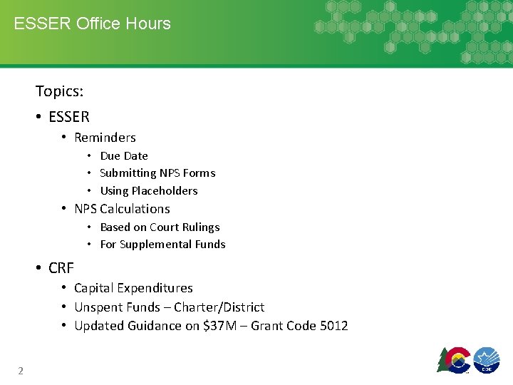 ESSER Office Hours Topics: • ESSER • Reminders • Due Date • Submitting NPS
