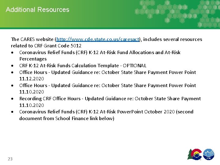 Additional Resources The CARES website (http: //www. cde. state. co. us/caresact), includes several resources