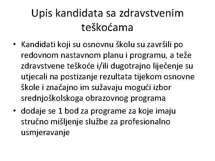 Upis kandidata sa zdravstvenim teškoćama • Kandidati koji su osnovnu školu su završili po