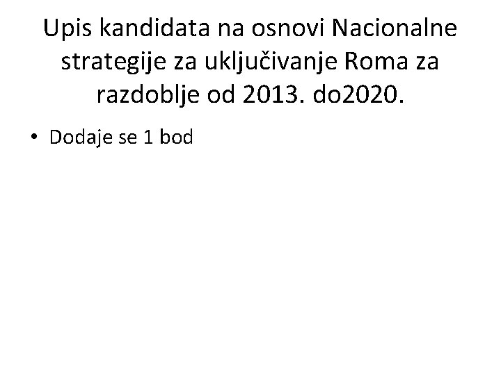 Upis kandidata na osnovi Nacionalne strategije za uključivanje Roma za razdoblje od 2013. do