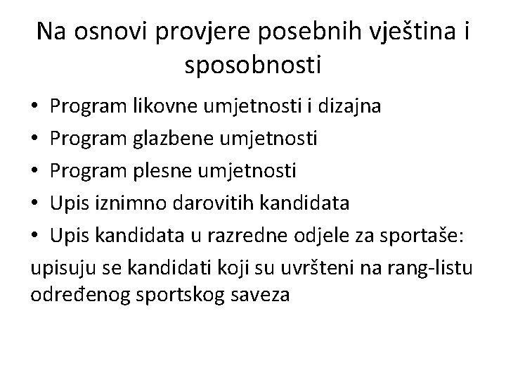 Na osnovi provjere posebnih vještina i sposobnosti • Program likovne umjetnosti i dizajna •