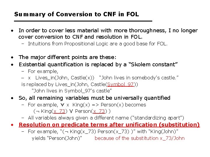 Summary of Conversion to CNF in FOL • In order to cover less material