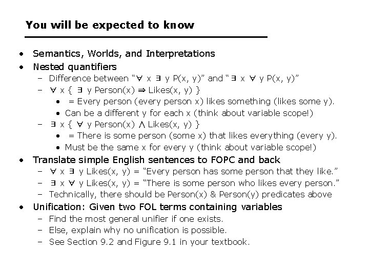 You will be expected to know • Semantics, Worlds, and Interpretations • Nested quantifiers