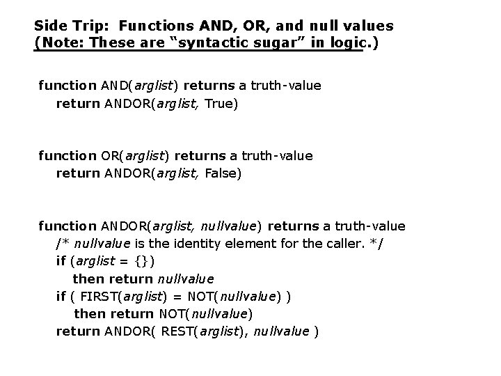 Side Trip: Functions AND, OR, and null values (Note: These are “syntactic sugar” in