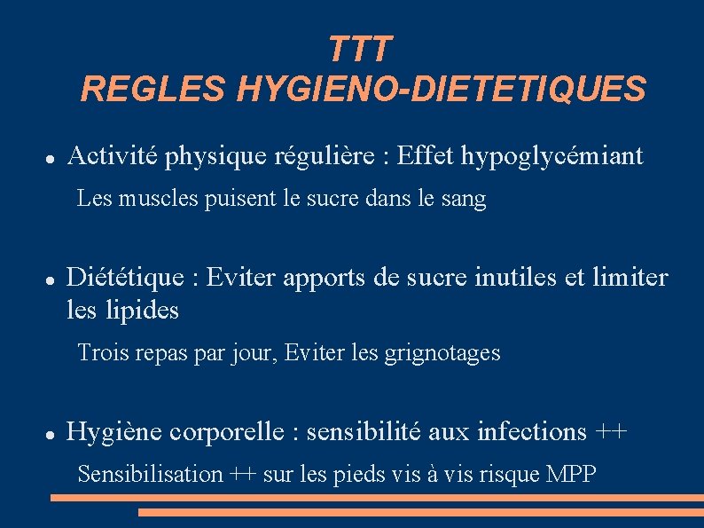 TTT REGLES HYGIENO-DIETETIQUES Activité physique régulière : Effet hypoglycémiant Les muscles puisent le sucre