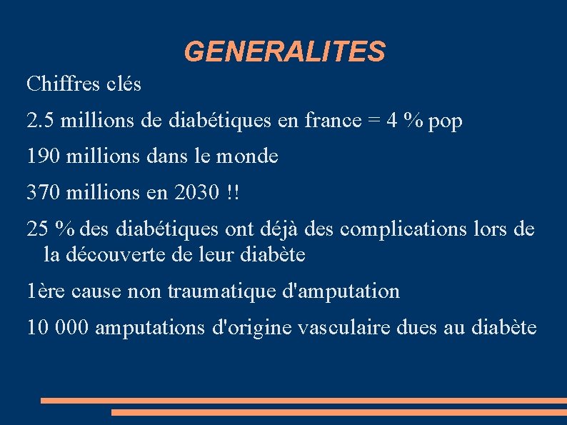 GENERALITES Chiffres clés 2. 5 millions de diabétiques en france = 4 % pop