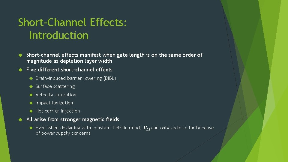Short-Channel Effects: Introduction Short-channel effects manifest when gate length is on the same order
