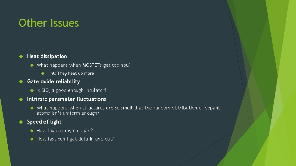 Other Issues Heat dissipation What happens when MOSFETs get too hot? Hint: They heat