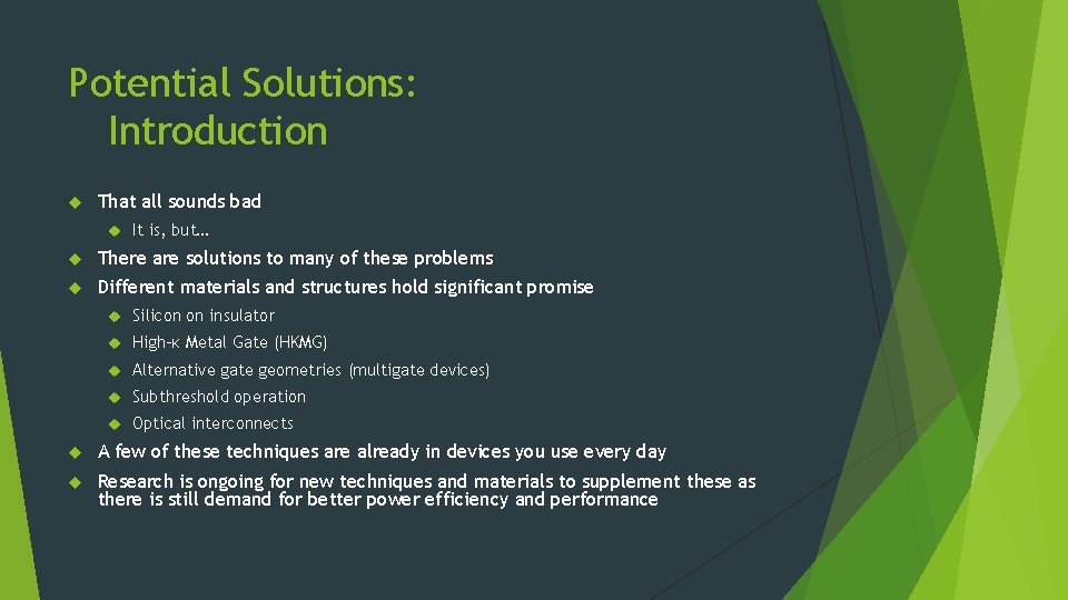 Potential Solutions: Introduction That all sounds bad It is, but… There are solutions to