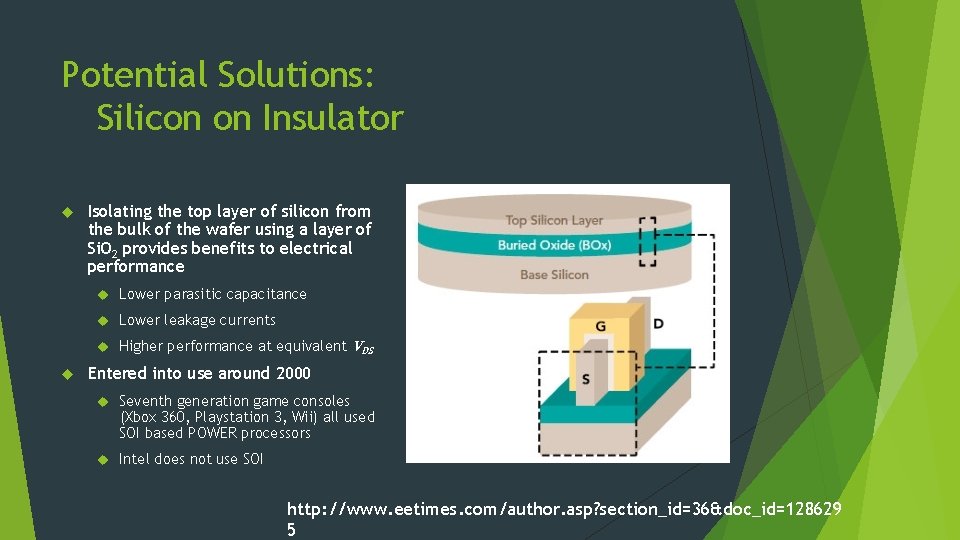 Potential Solutions: Silicon on Insulator Isolating the top layer of silicon from the bulk