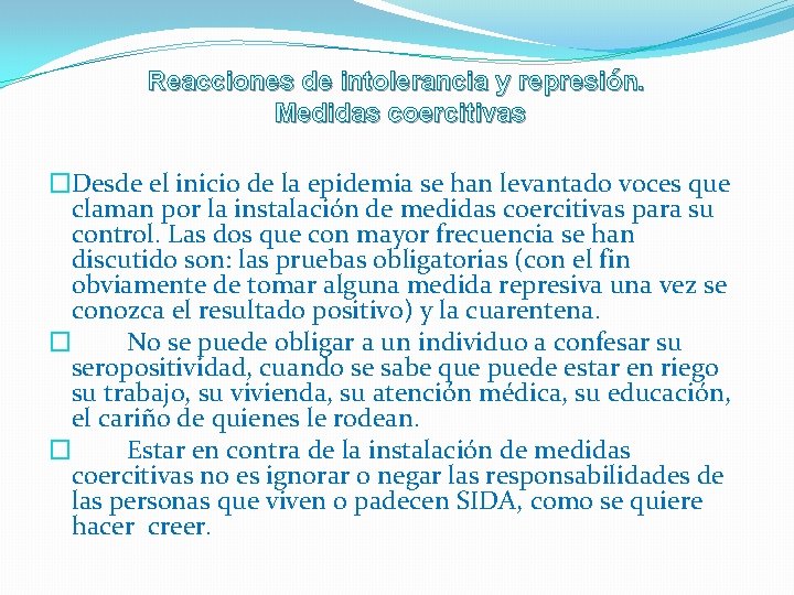 Reacciones de intolerancia y represión. Medidas coercitivas �Desde el inicio de la epidemia se