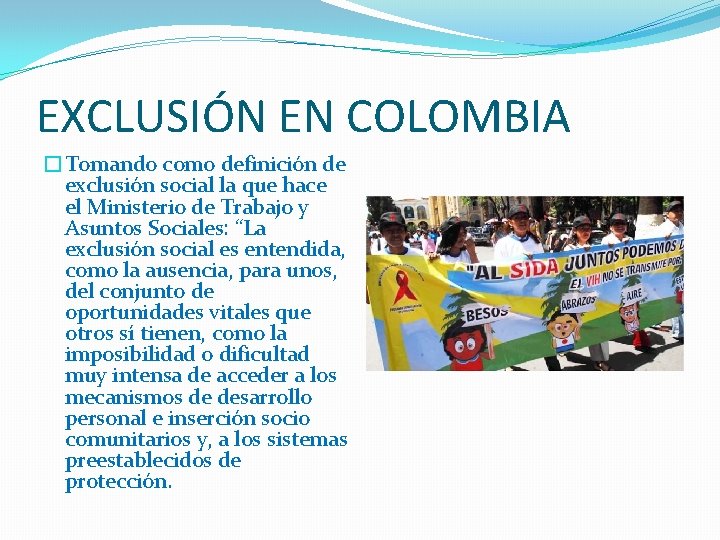 EXCLUSIÓN EN COLOMBIA �Tomando como definición de exclusión social la que hace el Ministerio