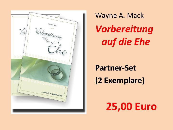 Wayne A. Mack Vorbereitung auf die Ehe Partner-Set (2 Exemplare) 25, 00 Euro 