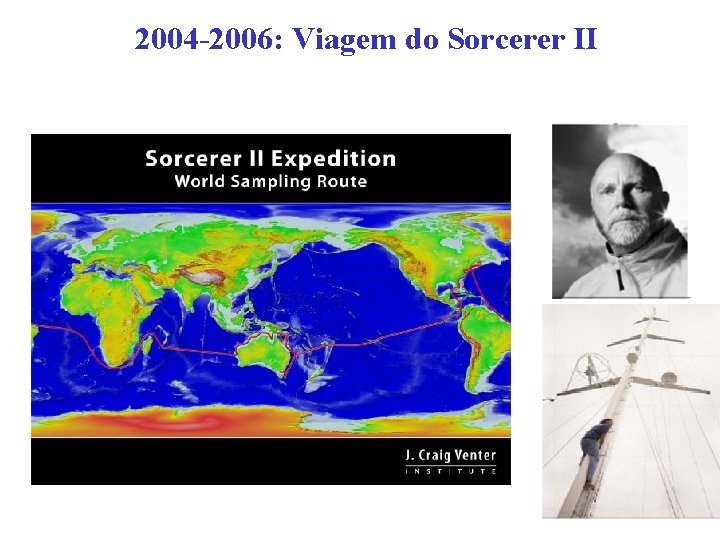 2004 -2006: Viagem do Sorcerer II 