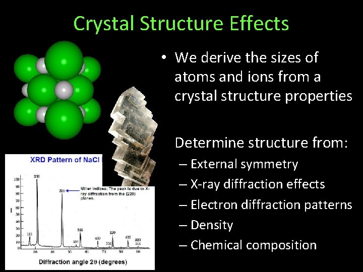 Crystal Structure Effects • We derive the sizes of atoms and ions from a