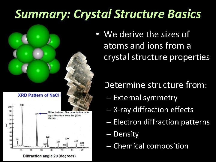 Summary: Crystal Structure Basics • We derive the sizes of atoms and ions from