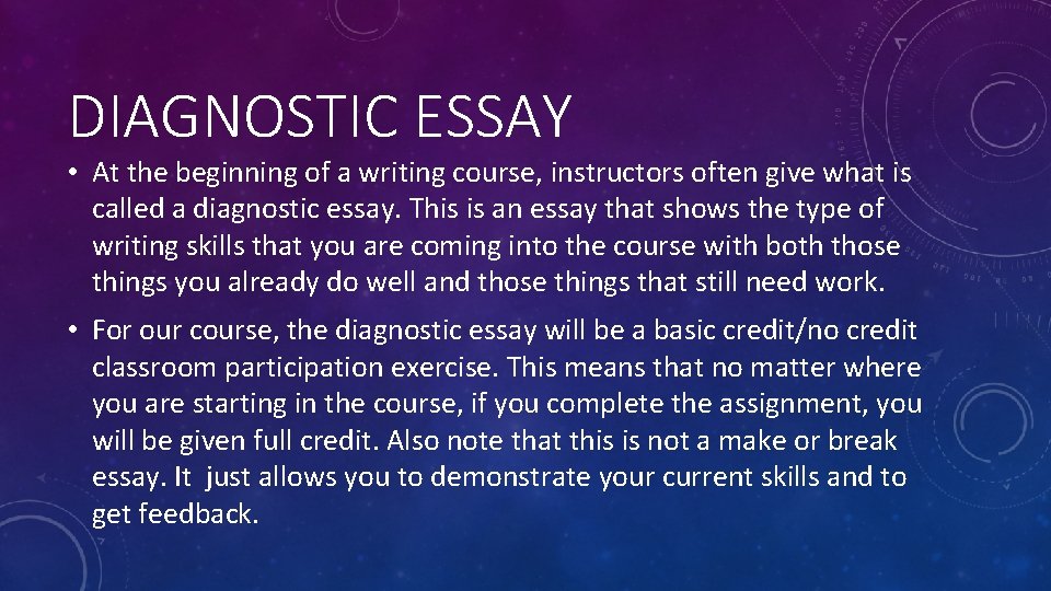 DIAGNOSTIC ESSAY • At the beginning of a writing course, instructors often give what