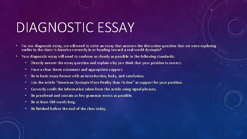 DIAGNOSTIC ESSAY • For our diagnostic essay, we will need to write an essay