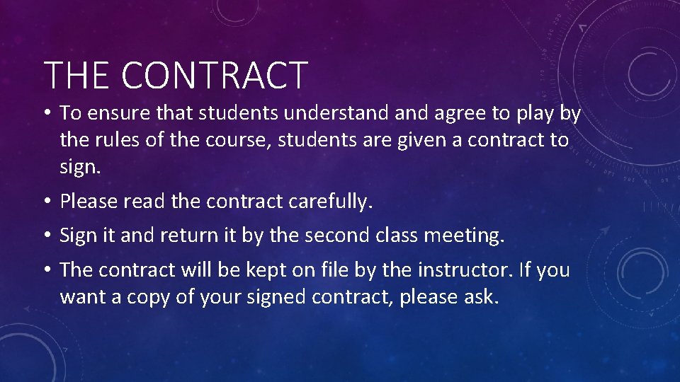 THE CONTRACT • To ensure that students understand agree to play by the rules