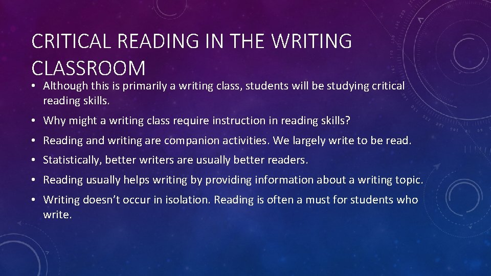 CRITICAL READING IN THE WRITING CLASSROOM • Although this is primarily a writing class,