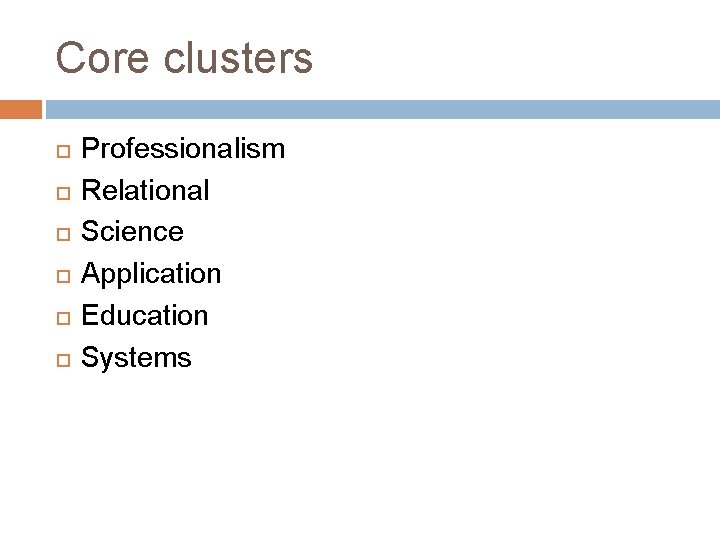 Core clusters Professionalism Relational Science Application Education Systems 