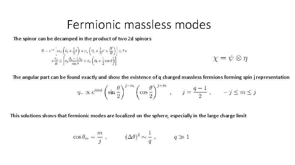 Fermionic massless modes The spinor can be decamped in the product of two 2