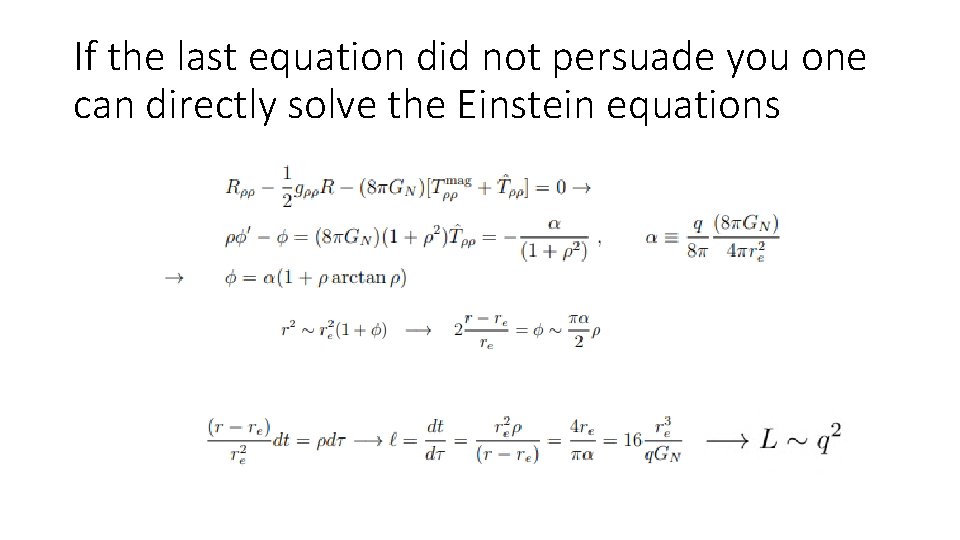 If the last equation did not persuade you one can directly solve the Einstein