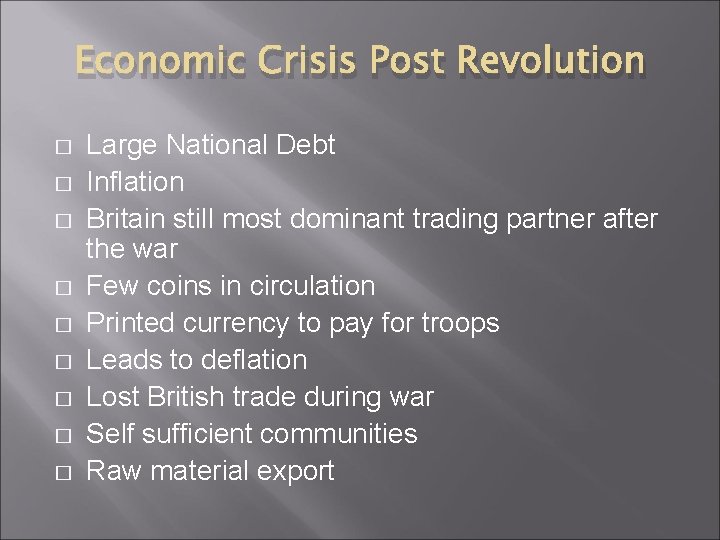 Economic Crisis Post Revolution � � � � � Large National Debt Inflation Britain
