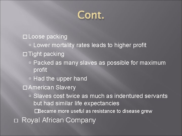 Cont. � Loose packing Lower mortality rates leads to higher profit � Tight packing