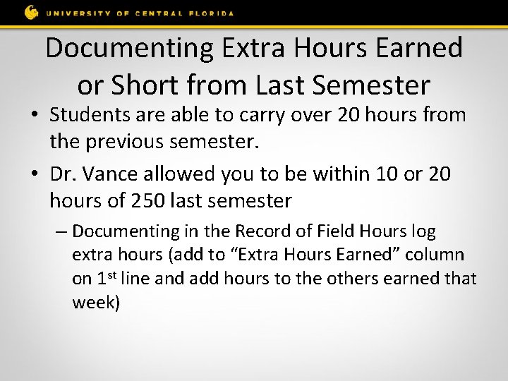 Documenting Extra Hours Earned or Short from Last Semester • Students are able to