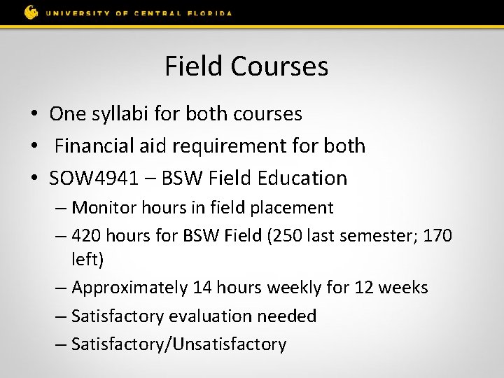 Field Courses • One syllabi for both courses • Financial aid requirement for both