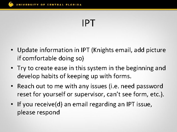 IPT • Update information in IPT (Knights email, add picture if comfortable doing so)