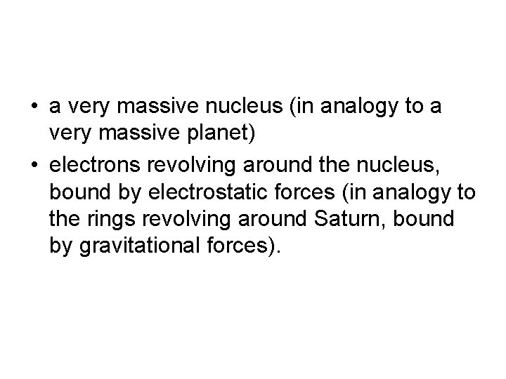  • a very massive nucleus (in analogy to a very massive planet) •