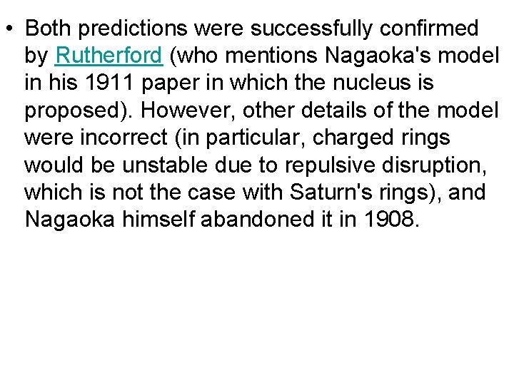  • Both predictions were successfully confirmed by Rutherford (who mentions Nagaoka's model in