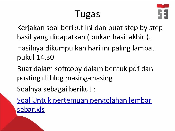 Tugas Kerjakan soal berikut ini dan buat step by step hasil yang didapatkan (