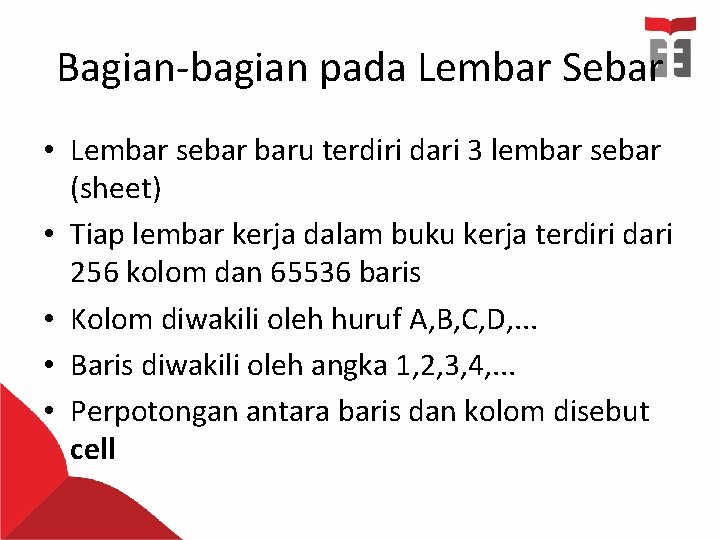 Bagian-bagian pada Lembar Sebar • Lembar sebar baru terdiri dari 3 lembar sebar (sheet)