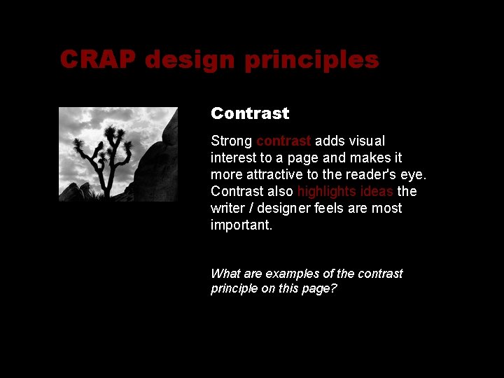 CRAP design principles Contrast Strong contrast adds visual interest to a page and makes
