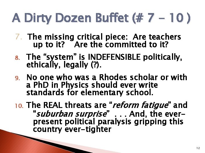 A Dirty Dozen Buffet (# 7 - 10 ) 7. The missing critical piece: